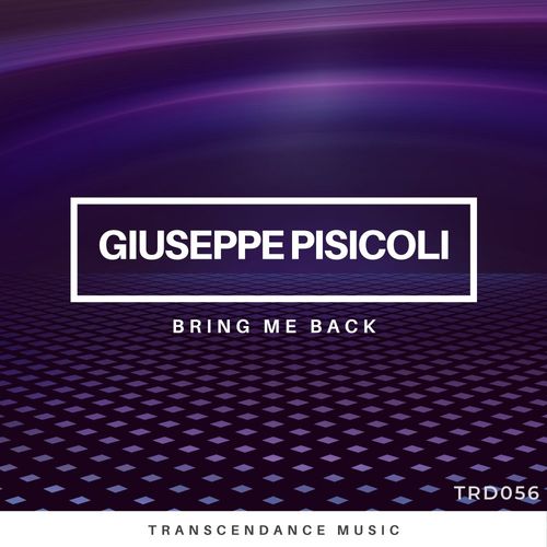 Giuseppe Pisicoli - Bring Me Back / Transcendance Music