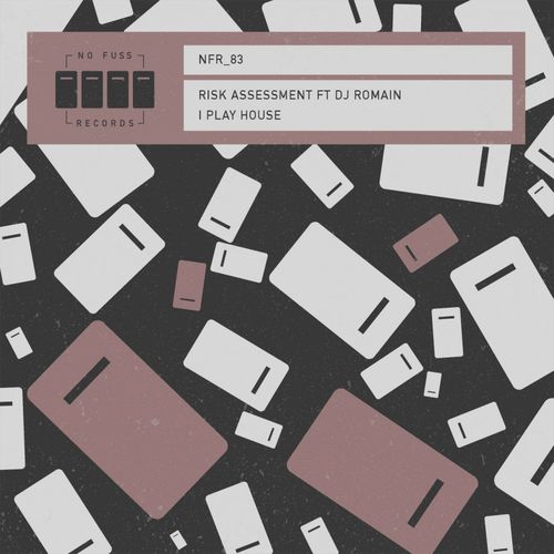 Risk Assessment & DJ Romain - I Play House / No Fuss Records