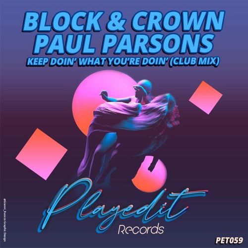 Block & Crown & Paul Parsons - Keep Doin' What You're Doin' / PLAYEDIT Records