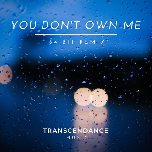 Chenandoah & Laureen (IT) - You Don't Own Me (84Bit Remix) / Transcendance Music