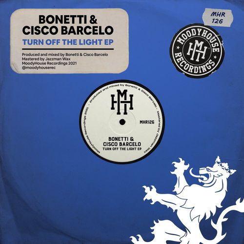 Bonetti & Cisco Barcelo - Turn Off The Light EP / MoodyHouse Recordings