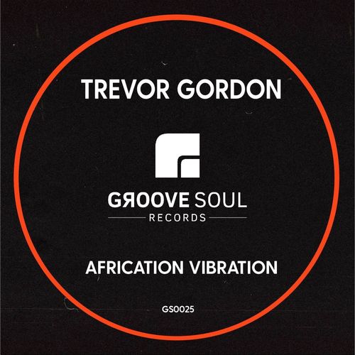 Trevor Gordon - Africation Vibration / Groove Soul Records
