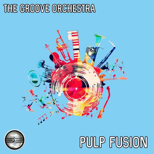 The Groove Orchestra - Pulp Fusion / Soulful Evolution