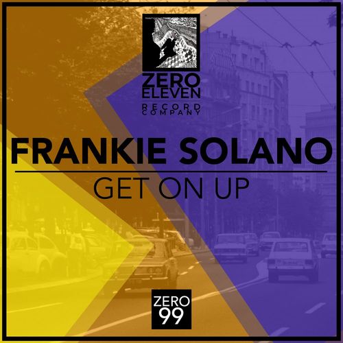 Frankie Solano - Get On Up / Zero Eleven Record Company