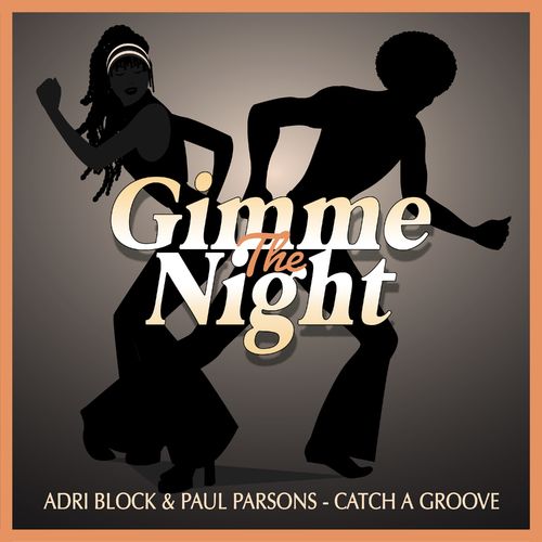 Adri Block/Paul Parsons - Catch A Groove / Gimme The Night