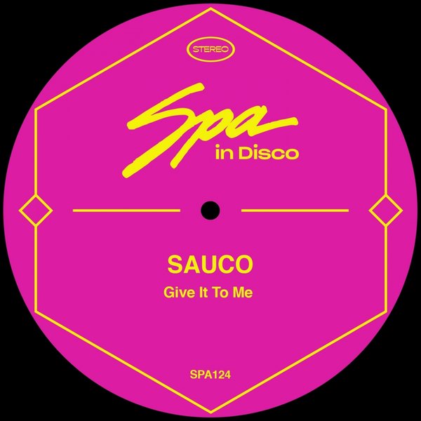 Sauco - Give It to Me / SPA In Disco