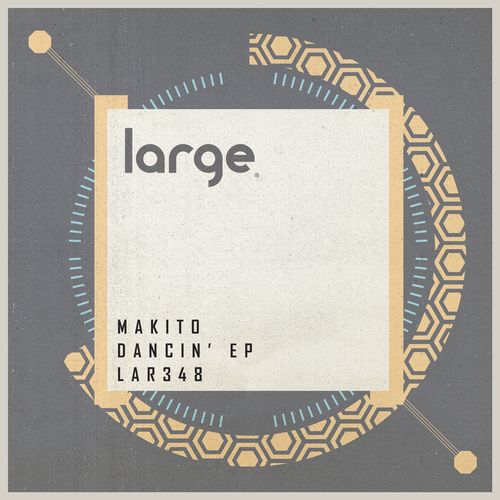 Makito - Dancin' EP / Large Music