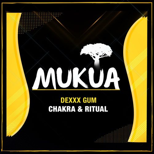 Dexxx Gum - Chakra & Ritual / Mukua