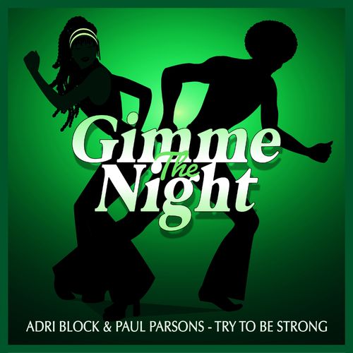 Adri Block & Paul Parsons - Try To Be Strong (Club Mix) / Gimme The Night