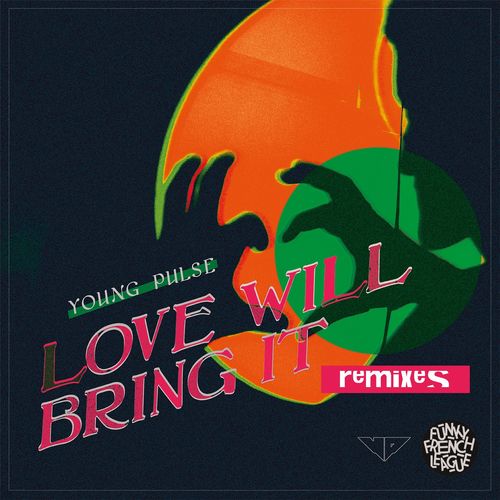 Young Pulse & Funky French League - Love Will Bring It Remixes / Funky French League