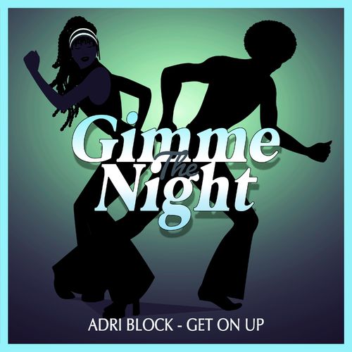 Adri Block - Get On Up / Gimme The Night