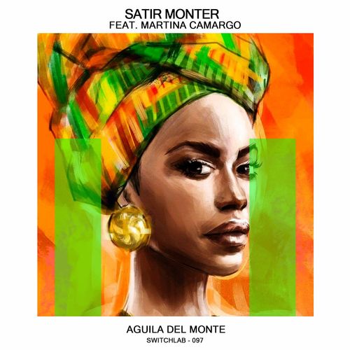 Satir Monter, Martina Camargo - Aguila Del Monte / Switchlab