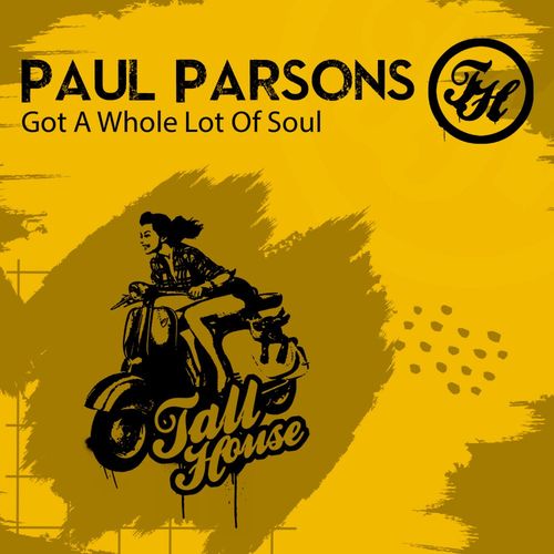 Paul Parsons - Got A Whole Lot Of Soul / Tall House Digital