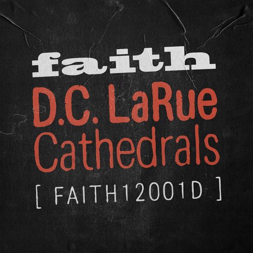 D.C. LaRue - Cathedrals / Faith