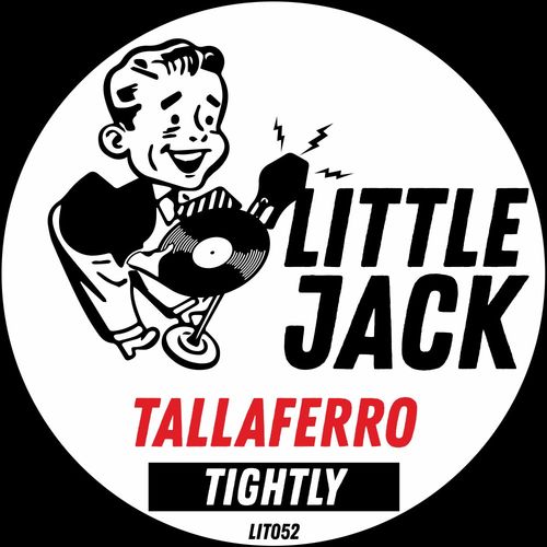 Tallaferro - Tightly / Little Jack