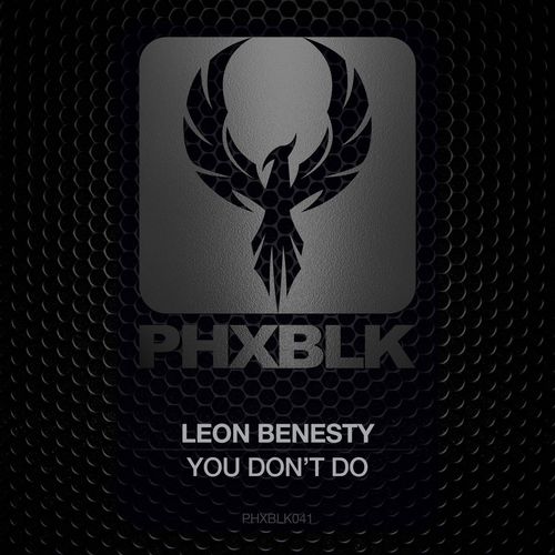 Leon Benesty - You Don't Do / PHXBLK