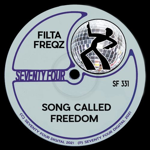 Filta Freqz - Song Called Freedom / Seventy Four Digital