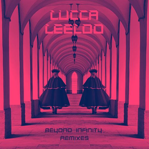 Lucca Leeloo - Beyond Infinity (Remixes) / Lucca Leeloo Enterprises