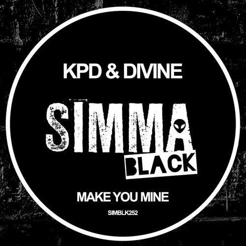 KPD & Divine - Make You Mine / Simma Black