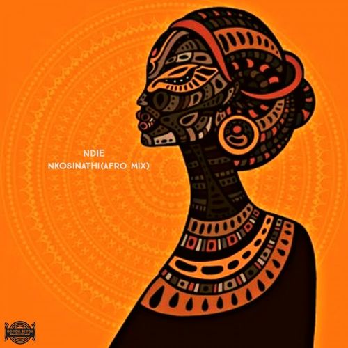 Ndie - Nkosinathi (Afro Mix) / Do You Be You Records