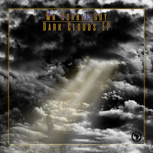 Mr Norble Guy - Dark Clouds / Gumz Muzic