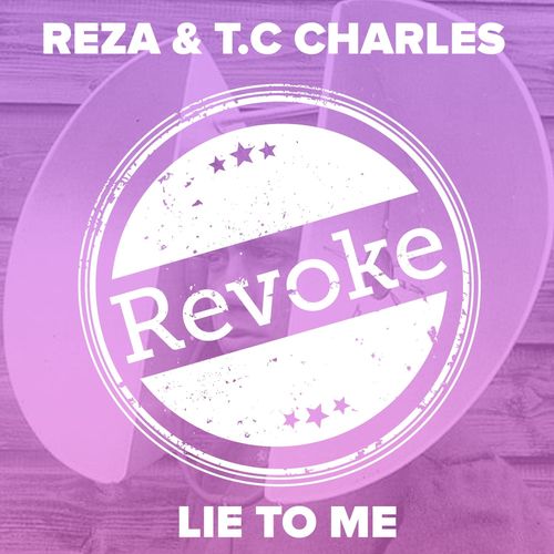 Reza & T.C. Charles - Lie to Me / Revoke