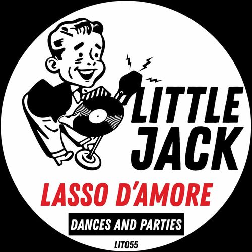 Lasso D'Amore - Dances And Parties / Little Jack