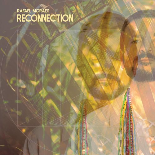 Rafael Moraes - Reconnection / Yoruba Records