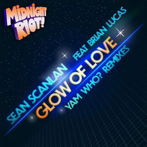 Sean Scanlan ft Brian Lucas - Glow of Love / Midnight Riot