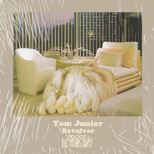 Tom Junior - Revolver / Good For You Records