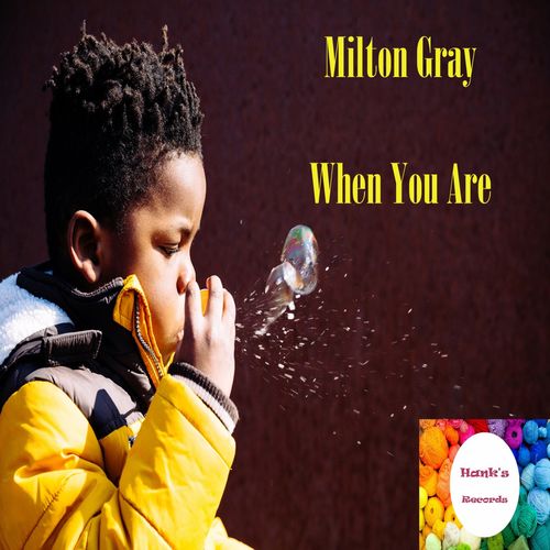 Milton Gray - When You Are / Hank's Records