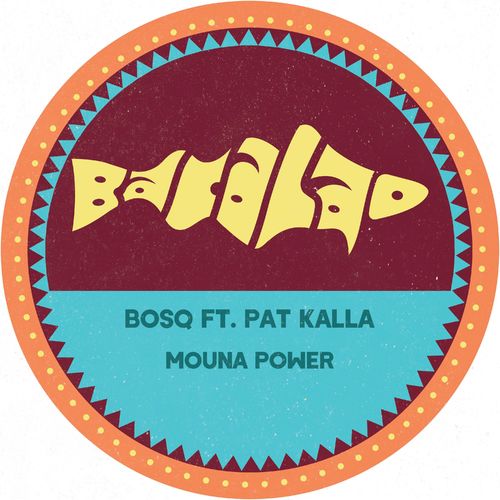 Bosq/Pat Kalla - Mouna Power / Bacalao