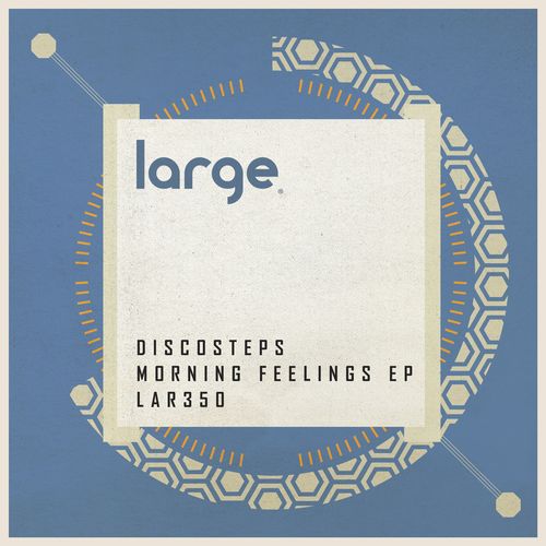 Discosteps - Morning Feelings EP / Large Music