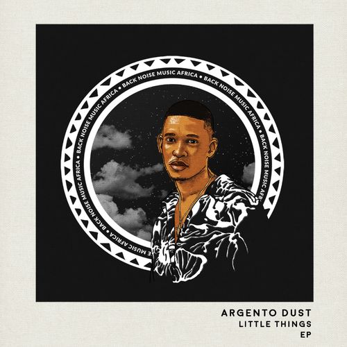 Argento Dust - Little Things - EP / Back Noise Music Africa