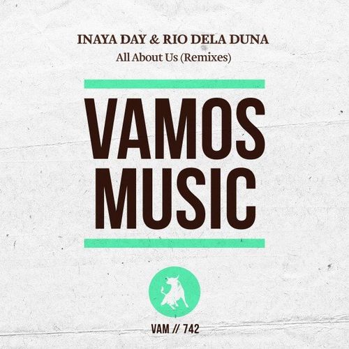 Inaya Day & Rio Dela Duna - All About Us (Remixes) / Vamos Music