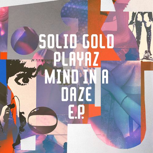 Solid Gold Playaz - Mind In A Daze EP / Freerange Records