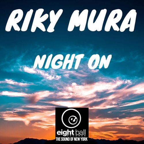 Riky Mura - Night On / Eightball Records Digital