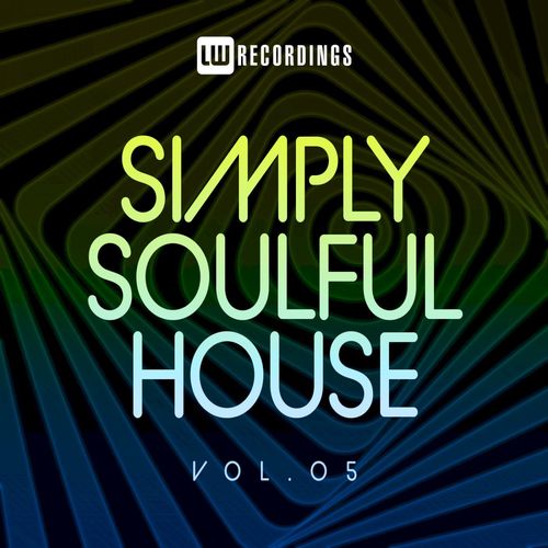 VA - Simply Soulful House, 05 / LW Recordings