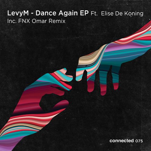 LevyM ft Elise De Koning - Dance Again EP / Connected