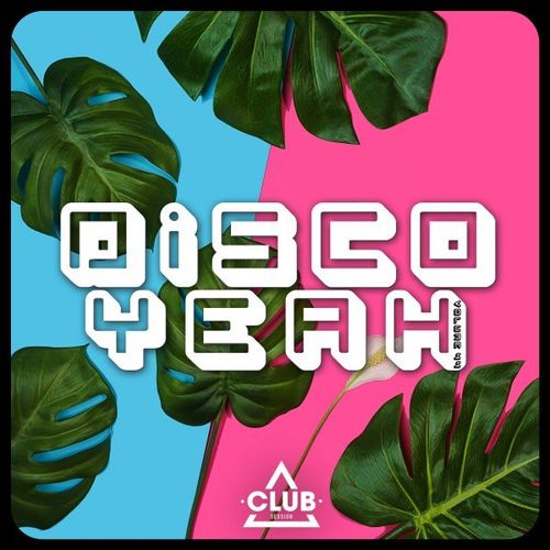 VA - Disco Yeah!, Vol. 44 / Club Session