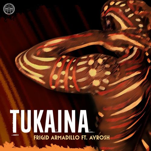 Frigid Armadillo ft Ayrosh - Tukaina / Gondwana