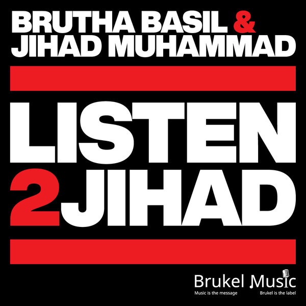 Brutha Basil & Jihad Muhammad - Listen2Jihad / Brukel Music