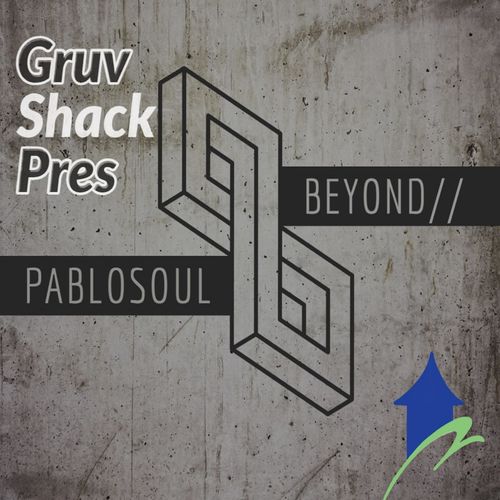 Pablosoul - Beyond / Gruv Shack Records