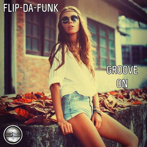 FLIP-DA-FUNK - Groove On / Soulful Evolution