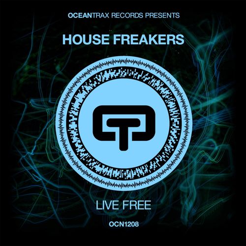 House Freakers - Live Free / Ocean Trax
