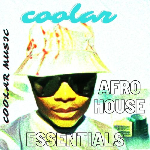 Coolar - Afro House Essentials / Coolar Music Productions