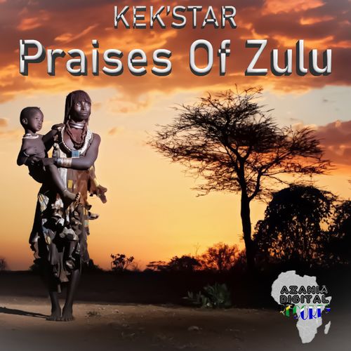 Kek'star - Praises Of Zulu / Azania Digital Records