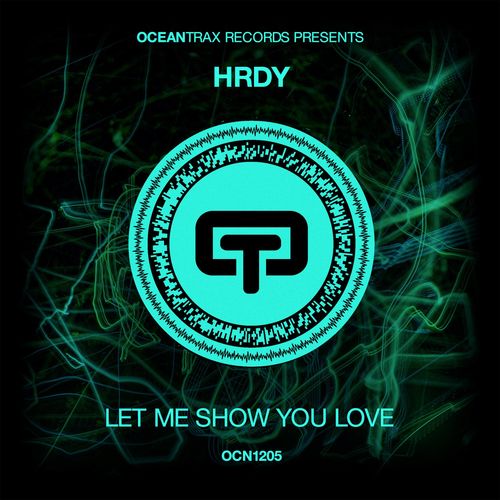 HRDY - Let Me Show You Love / Ocean Trax