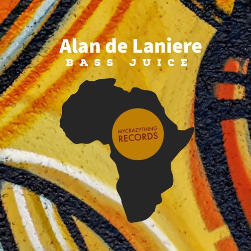 Alan De Laniere - Bass juice / Mycrazything Records