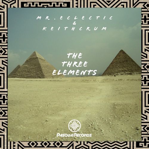 MR.ECLECTIC & KeithCrum - The Three Elements / Pasqua Records